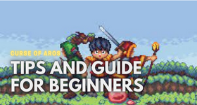 Curse of Aros Tips and Guide for Beginners