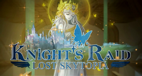 Knight's Raid: Lost Skytopia Beginner's Guide