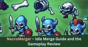 NecroMerger – Idle Merge Guide and the Gameplay Review