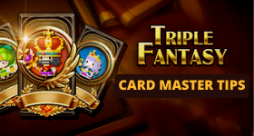 Triple Fantasy Card Master Tips to have an Easy Battle