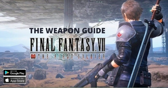 Final Fantasy VII The First Soldier – Ultimate Weapons Guide