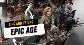 Epic Age Tips and Tricks for a Best Battle