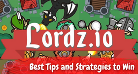 Lordz.io Best Tips and Strategies to Win