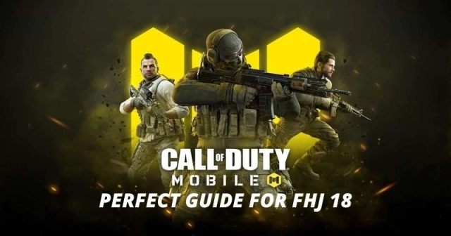 Call of Duty Mobile a Perfect Guide for FHJ 18