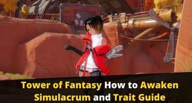 Tower of Fantasy How to Awaken Simulacrum and Trait Guide