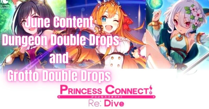 Princess Connect Re Dive | June Content, Dungeon Double Drops, and Grotto Double Drops