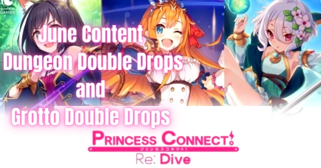 Princess Connect Re Dive | June Content, Dungeon Double Drops, and Grotto Double Drops