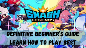 The Definitive Beginner's Guide To Smash Legends
