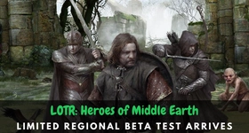 Lord of the Rings: Heroes of Middle Earth Limited Regional Beta Test Arrives in Summer