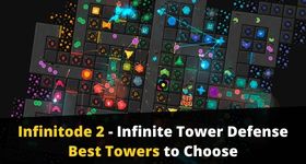 Infinitode 2 - Infinite Tower Defense Best Towers to Choose – Ultimate Tower Guide