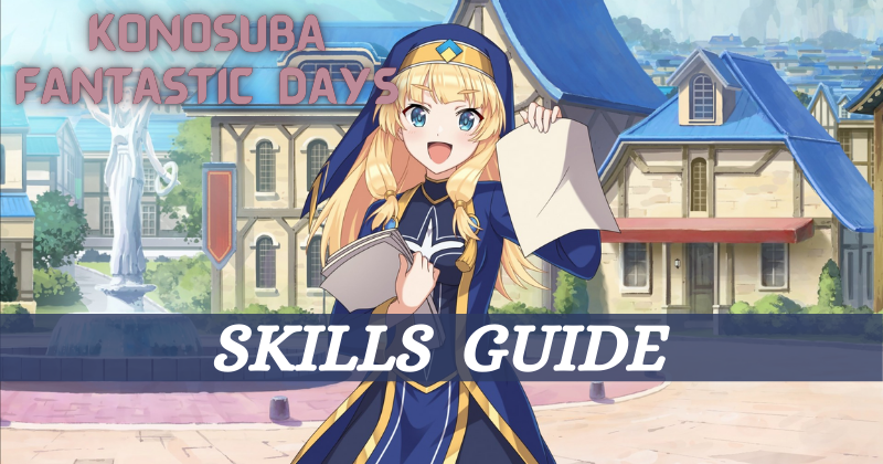 KonoSuba Fantastic Days | Skills Guide