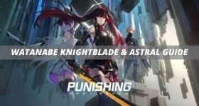 Punishing Gray Raven - Blast to the Top Watanabe Knightblade and Watanabe Astral Guide