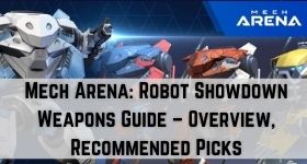 Ultimate Mech Arena: Robot Showdown Weapons Guide – Overview, Recommended Picks