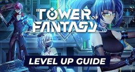 Tower of Fantasy Level Up Guide – Level Up Your Units to be More Powerful