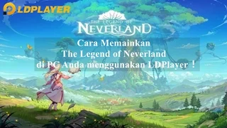 Cara Memainkan The Legend of Neverland di PC Anda menggunakan LDPlayer！