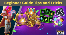 Knights Edge Beginner Guide Tips and Tricks