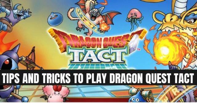 Tips and Tricks to Play Dragon Quest Tact |Complete Guide