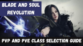 Best PvP and PvE Class Selection Guide for Blade and Soul Revolution
