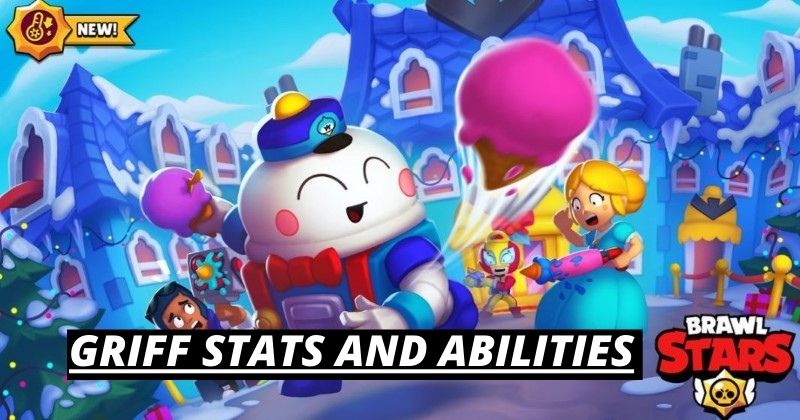 Griff - Complete Brawler Guide for Brawl Stars (Overview, Tips & Tricks)