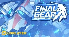 Final Gear, Game Mecha yang Isinya Waifu: Preview dan Praregistrasi di LDPlayer