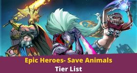 Epic Heroes- Save Animals Tier List - March 2025