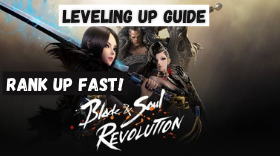 Blade and Soul Revolution - Ultimate Leveling Up Guide | Rank Up fast
