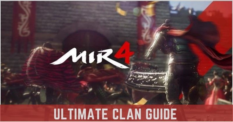 MIR 4 Ultimate Clan Guide