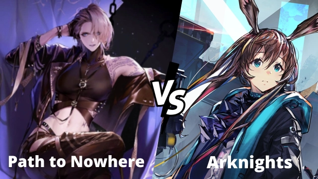 Path to Nowhere vs. Arknights - Does it Same? Which is the Best?