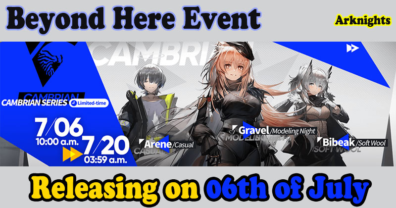 Arknights | Beyond Here Event is Releasing on 06th of July 2021