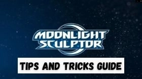Moonlight Sculptor Tips and Tricks Guide