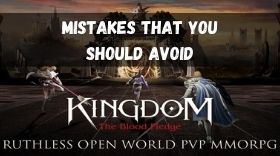 Kingdom: The Blood Pledge Mistakes That You Should Avoid