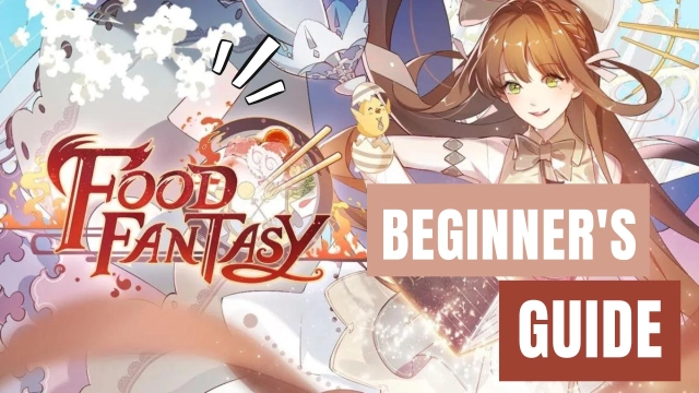 Food Fantasy Beginner's Guide to Start the Adventure