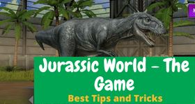 Jurassic World: The Game Best Tips and Tricks for Quick Progress