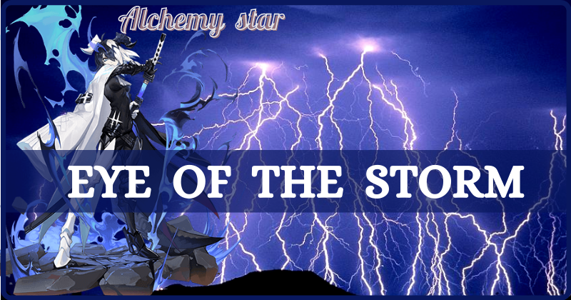 Alchemy Stars Guide for the Event Eye of the Storm 2021.07.13