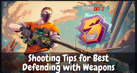 Standoff 2 Shooting Tips for Best Defending with Weapons