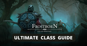 Frostborn: Coop Survival Ultimate Class Guide Which Class is the Best?