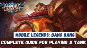A Complete Guide For Playing A Tank In Mobile Legends: Bang Bang