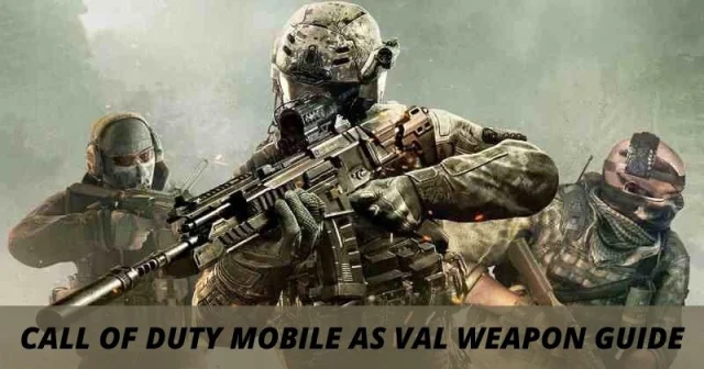 Call of Duty Mobile AS VAL Weapon Guide