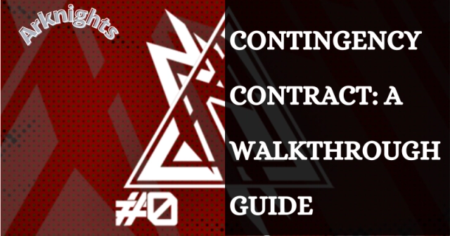 Arknights | What is Contingency Contract: A Walkthrough Guide