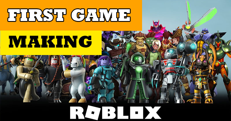 Ultimate Guide on Making your First game on Roblox