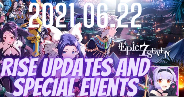Epic Seven RISE Updates and Special Events 2021.06.22