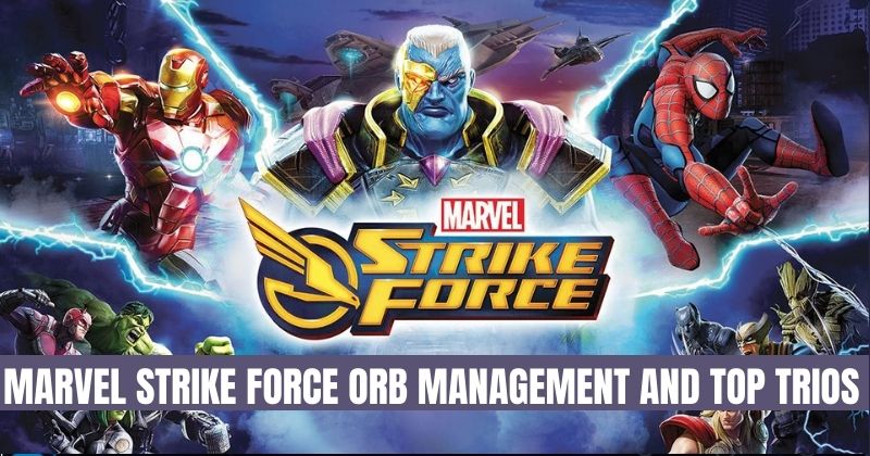 Marvel Strike Force Orb Management and Top Trios Guide