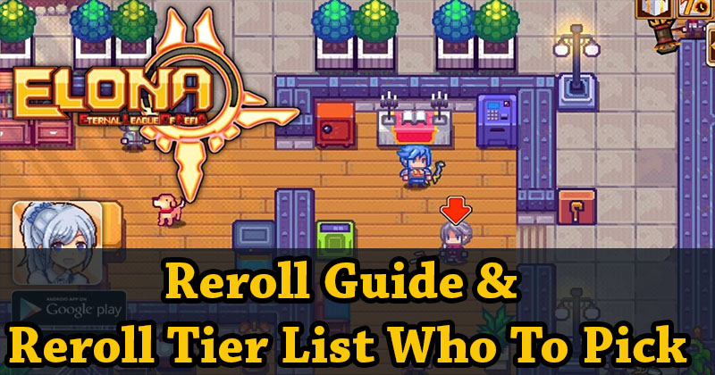 Elona Mobile Reroll Guide & Reroll Tier List Who To Pick