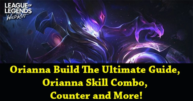 League of legends Wild Rift Orianna Build Guide, Orianna Skill Combo, and More!