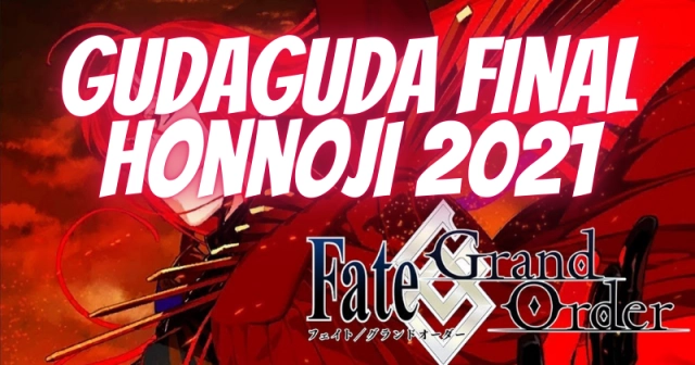 Fate Grand Order | Gudaguda Final Honnoji 2021 – June