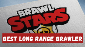 Brawl Stars Best Long Range Brawler Tier List 2025