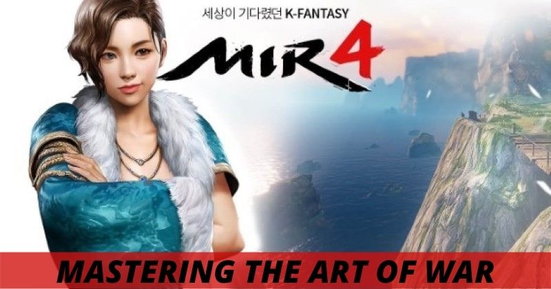 MIR 4 Mastering the Art of War