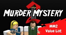 Roblox Murder Mystery 2 MM2 Value List 2022 for a Best Trading