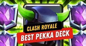 Clash Royale Best Pekka Deck Guide for All Players