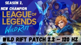 League of Legends: Wild Rift Patch 2.2 – 120 Hz, Ranked Season 2, New Champions